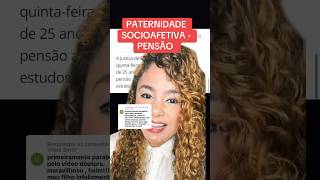 PATERNIDADE SOCIOAFETIVA  PENSÃO ‼️ direito familia [upl. by Alliuqet]