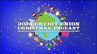 2013 Credit Union Christmas Pageant [upl. by Iatnohs24]