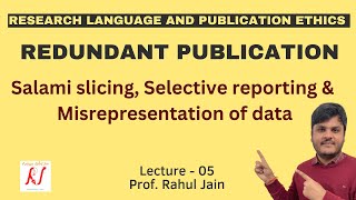 Redundant Publications  Salami Slicing  Selective Reporting  Misrepresentation of Data  L  05 [upl. by Hedva]