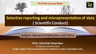 Selective reporting and misrepresentation of data  Scientific Conduct [upl. by Arahahs]